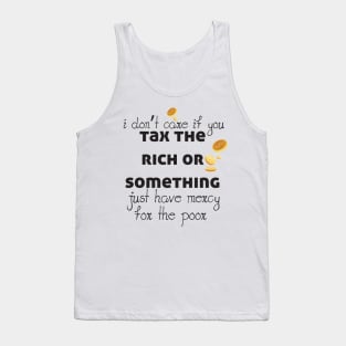 Tax The Rich Not The Poor, Equality Gift Idea, Poor People, Rich People Tank Top